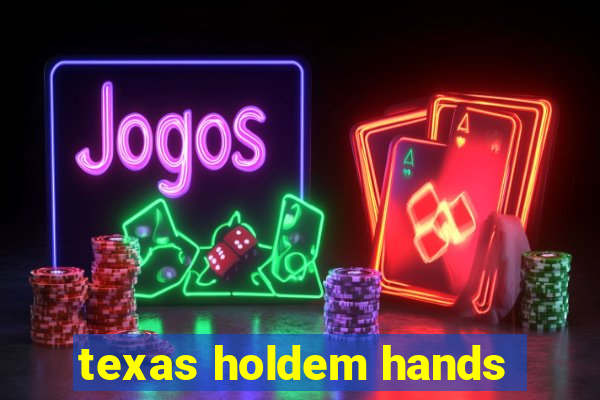 texas holdem hands